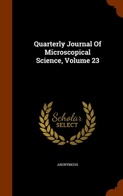 Quarterly Journal Of Microscopical Science, Volume 23