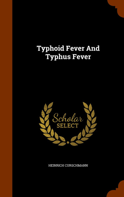 Typhoid Fever And Typhus Fever Typhoid Fever And Typhus Fever