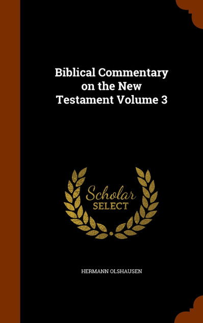 Biblical Commentary on the New Testament Volume 3