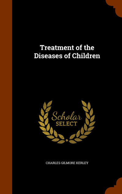 Treatment of the Diseases of Children Treatment of the Diseases of Children