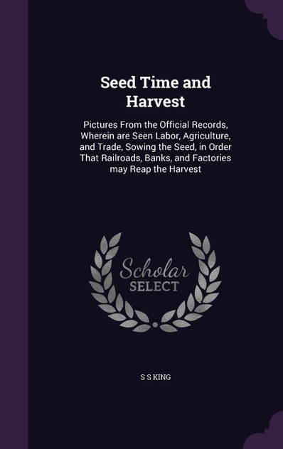 Seed Time and Harvest Seed Time and Harvest