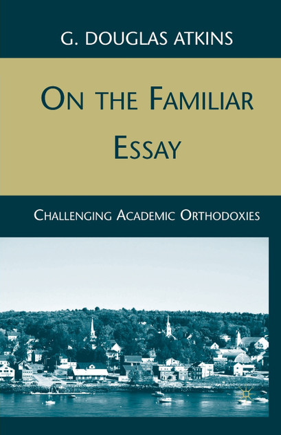 On the Familiar Essay On the Familiar Essay