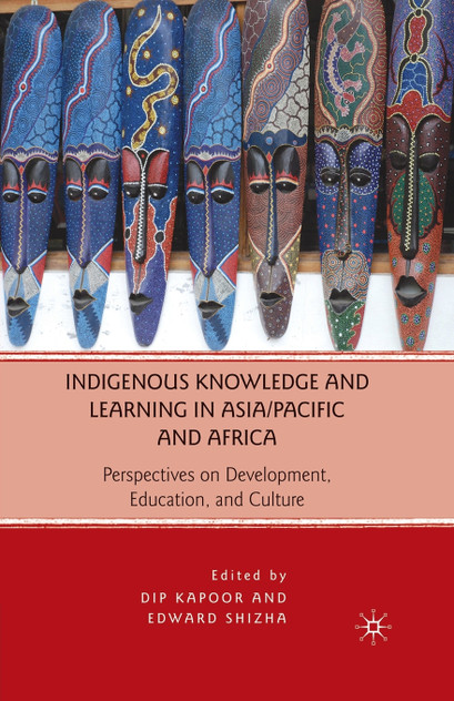 Indigenous Knowledge and Learning in Asia/Pacific and Africa Indigenous Knowledge and Learning in Asia/Pacific and Africa