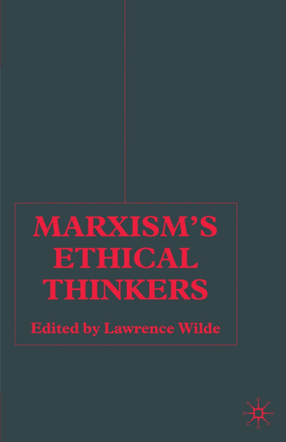 Marxism's Ethical Thinkers Marxism's Ethical Thinkers