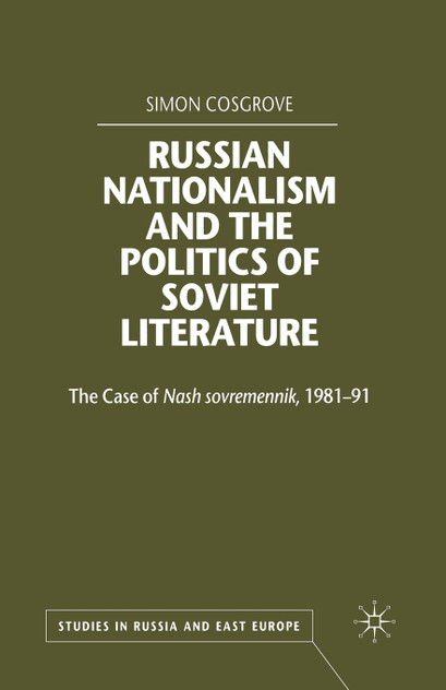 Russian Nationalism and the Politics of Soviet Literature Russian Nationalism and the Politics of Soviet Literature