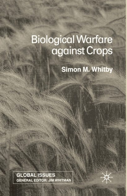 Biological Warfare Against Crops Biological Warfare Against Crops