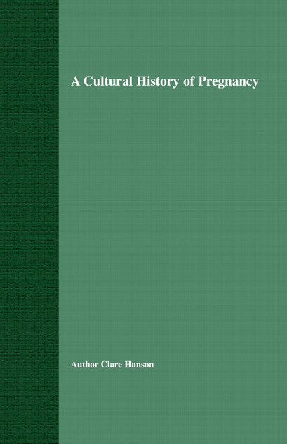 A Cultural History of Pregnancy