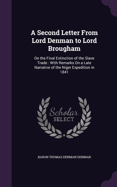 A Second Letter From Lord Denman to Lord Brougham A Second Letter From Lord Denman to Lord Brougham