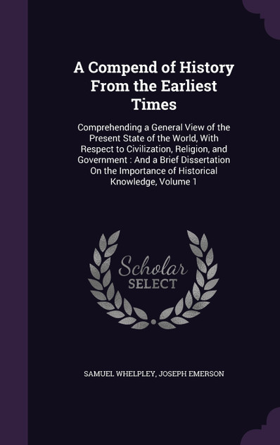 A Compend of History From the Earliest Times A Compend of History From the Earliest Times
