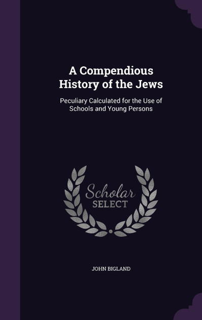 A Compendious History of the Jews A Compendious History of the Jews