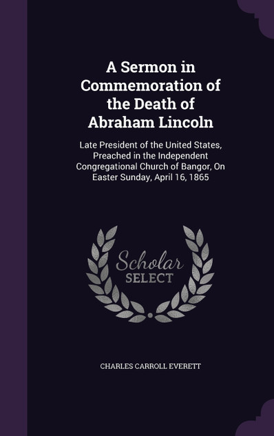 A Sermon in Commemoration of the Death of Abraham Lincoln