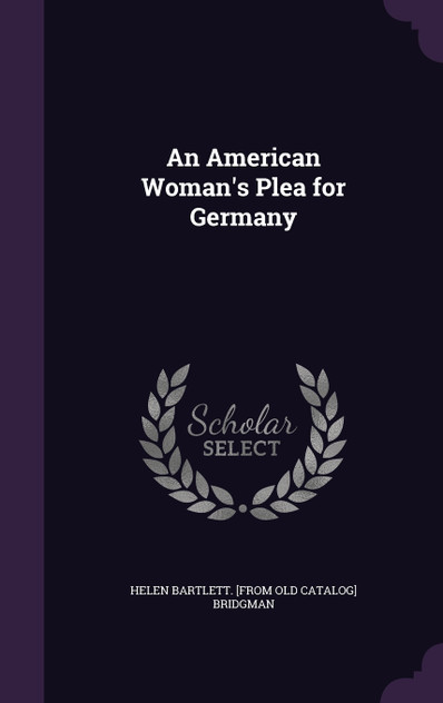 An American Woman's Plea for Germany An American Woman's Plea for Germany