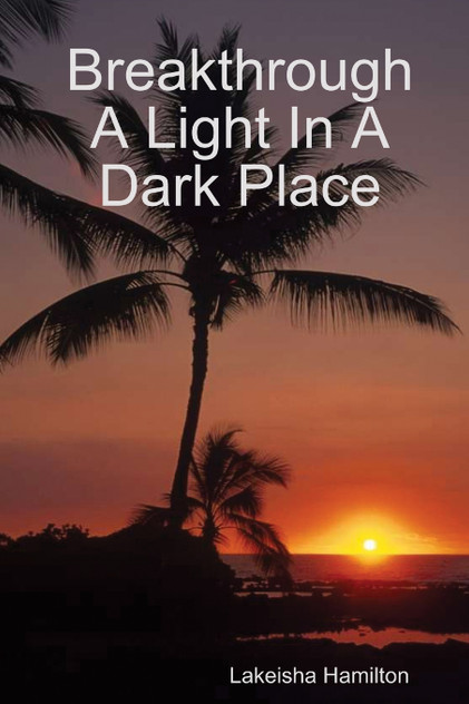 Breakthrough A Light In A Dark Place