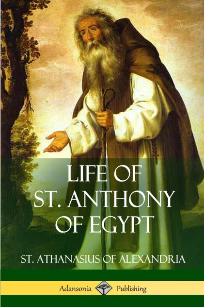 Life of St. Anthony of Egypt Life of St. Anthony of Egypt