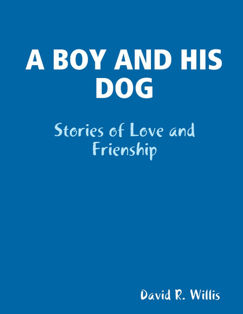 A BOY AND HIS DOG A BOY AND HIS DOG