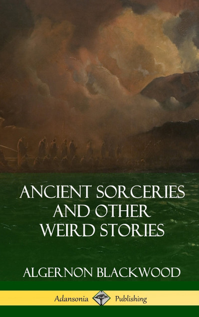Ancient Sorceries and Other Weird Stories (Hardcover) Ancient Sorceries and Other Weird Stories (Hardcover)