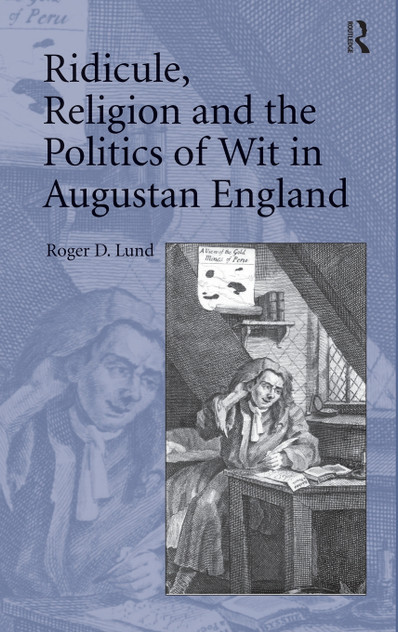 Ridicule, Religion and the Politics of Wit in Augustan England