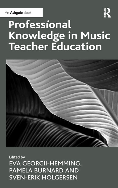 Professional Knowledge in Music Teacher Education Professional Knowledge in Music Teacher Education