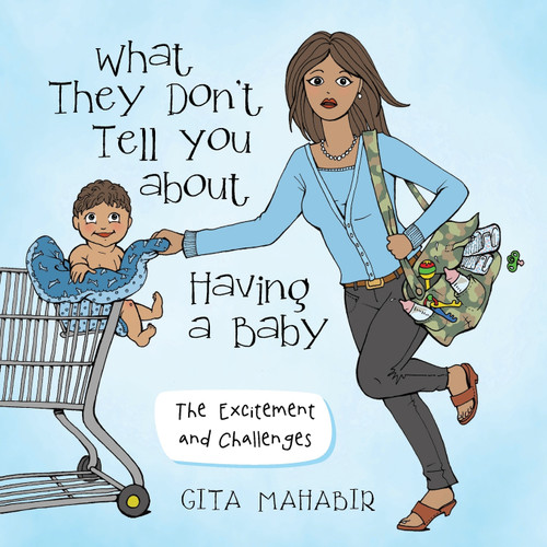 What They Don't Tell You about Having a Baby What They Don't Tell You about Having a Baby