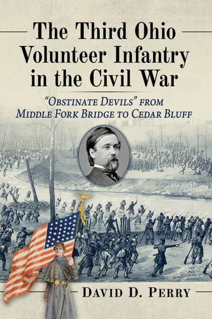 The Third Ohio Volunteer Infantry in the Civil War The Third Ohio Volunteer Infantry in the Civil War