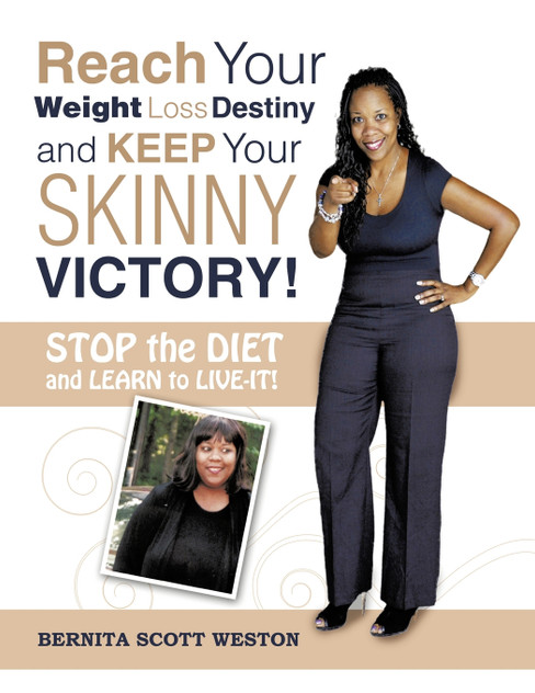 Reach Your Weight Loss Destiny and Keep Your SKINNY Victory! Reach Your Weight Loss Destiny and Keep Your SKINNY Victory!