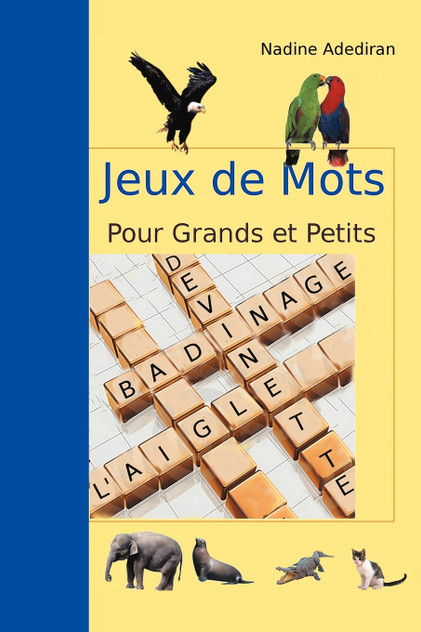 Jeux de Mots Pour Grands et Petits Jeux de Mots Pour Grands et Petits