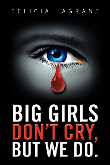 Big Girls Don't Cry, But We Do. Big Girls Don't Cry, But We Do.