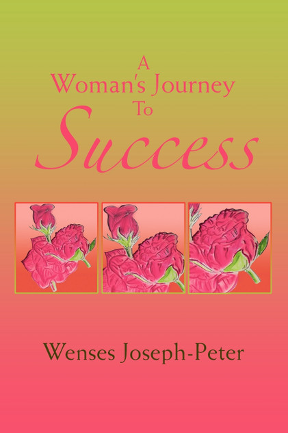 A Woman's Journey to Success A Woman's Journey to Success