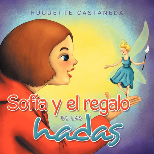 Sofía y el regalo de las hadas Sofía y el regalo de las hadas