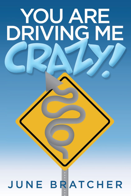 You Are Driving Me Crazy! You Are Driving Me Crazy!
