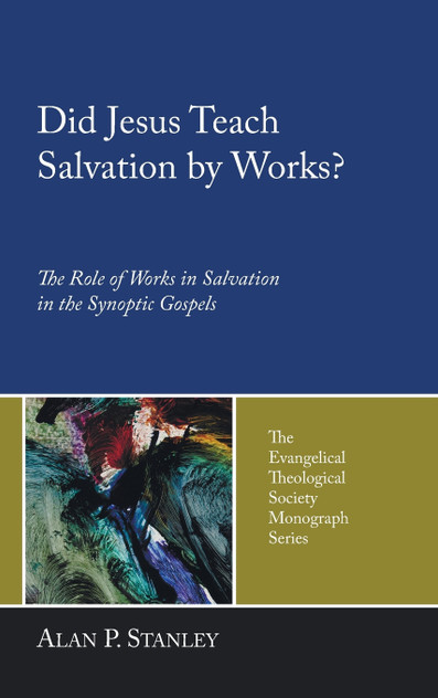 Did Jesus Teach Salvation by Works? Did Jesus Teach Salvation by Works?