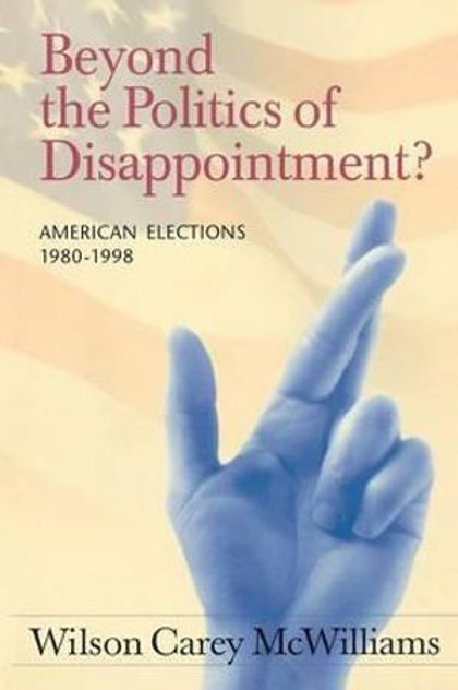 Beyond the Politics of Disappointment Beyond the Politics of Disappointment