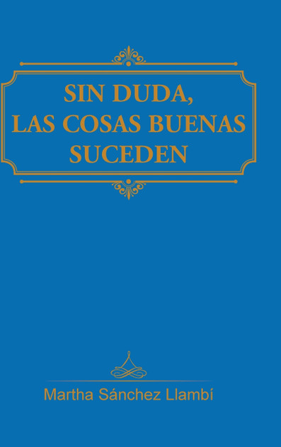 Sin duda, las cosas buenas suceden Sin duda, las cosas buenas suceden