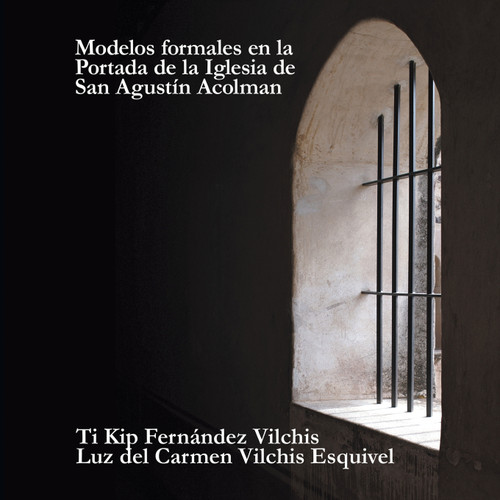 Modelos Formales En La Portada De La Iglesia De San Agustín Acolman Modelos Formales En La Portada De La Iglesia De San Agustín Acolman