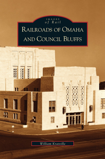 Railroads of Omaha and Council Bluffs Railroads of Omaha and Council Bluffs