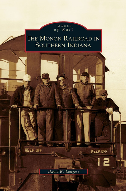 Monon Railroad in Southern Indiana Monon Railroad in Southern Indiana