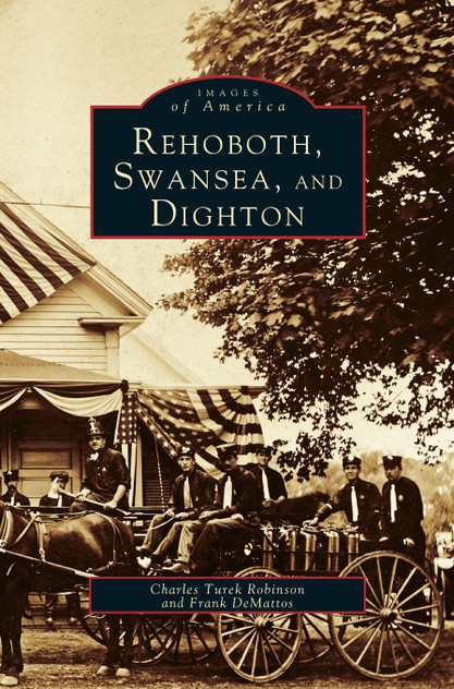Rehoboth, Swansea, and Dighton Rehoboth, Swansea, and Dighton