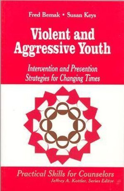 Violent and Aggressive Youth Violent and Aggressive Youth