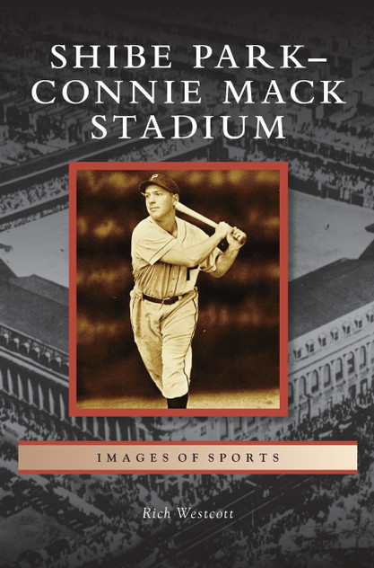 Shibe Park-Connie Mack Stadium Shibe Park-Connie Mack Stadium