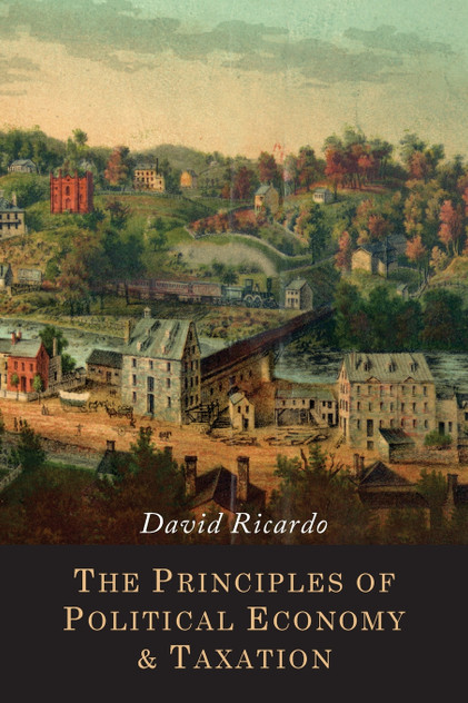 The Principles of Political Economy and Taxation The Principles of Political Economy and Taxation