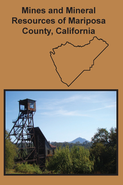 Mines and Mineral Resources of Mariposa County, California Mines and Mineral Resources of Mariposa County, California