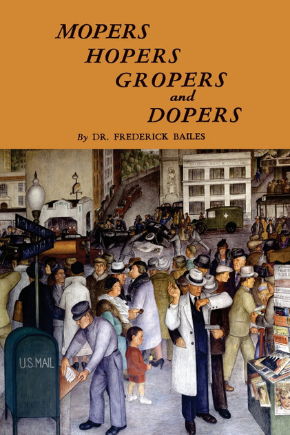 Mopers, Hopers, Gropers, and Dopers Mopers, Hopers, Gropers, and Dopers