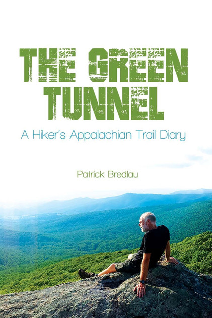 The Green Tunnel, A Hiker's Appalachian Trail Diary The Green Tunnel, A Hiker's Appalachian Trail Diary