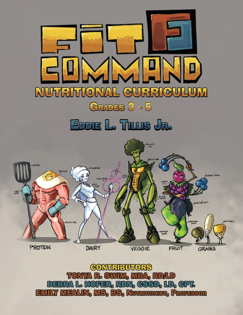 Fit Command Nutritional Curriculum Grades 3 - 5 Fit Command Nutritional Curriculum Grades 3 - 5