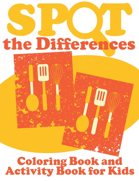 Spot the Differences (Coloring Book and Activity Book for Kids) Spot the Differences (Coloring Book and Activity Book for Kids)