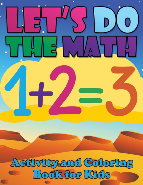 Let's Do the Math Activity and Coloring Book for Kids Let's Do the Math Activity and Coloring Book for Kids