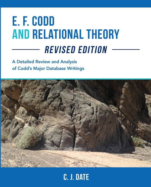 E. F. Codd and Relational Theory, Revised Edition