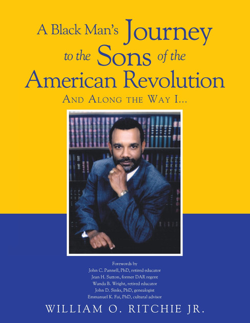 A Black Man's Journey to the Sons of the American Revolution A Black Man's Journey to the Sons of the American Revolution