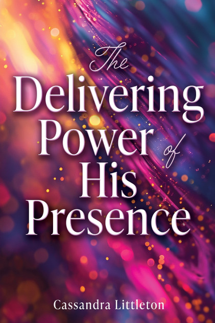The Delivering Power of His Presence The Delivering Power of His Presence