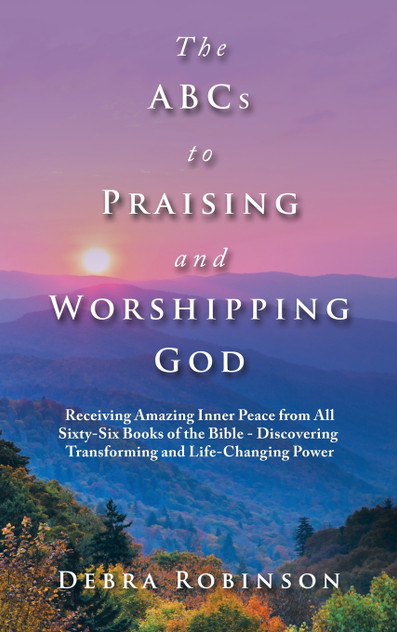 The Abcs to Praising and Worshipping God The Abcs to Praising and Worshipping God